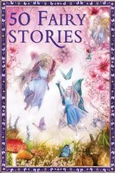 Book cover of 50 Fairy Stories by Miles Kelly