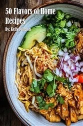 Book cover of 50 Flavors of Home Recipes by Kelly Johnson