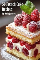 Book cover of 50 French Cake Recipes by Kelly Johnson