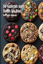 Book cover of 50 Galletas para Todos los Días by Kelly Johnson