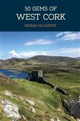 Book cover of 50 Gems of West Cork by Kieran McCarthy