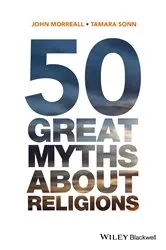 Book cover of 50 Great Myths About Religions by John Morreall
