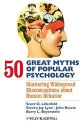 Book cover of 50 Great Myths of Popular Psychology by Scott O. Lilienfeld