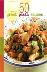 Book cover of 50 Great Pasta Sauces by Pamela Sheldon Johns