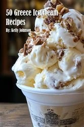Book cover of 50 Greece Ice Cream Recipes by N/A