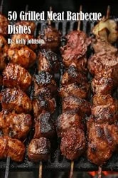 Book cover of 50 Grilled Meat Barbecue Dishes by Kelly Johnson