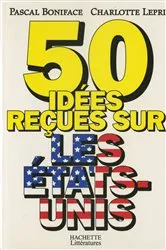 Book cover of 50 idées reçues sur les Etats-Unis by Pascal Boniface