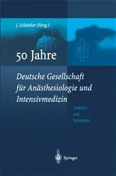 Book cover of 50 Jahre Deutsche Gesellschaft für Anästhesiologie und Intensivmedizin by Jürgen Schüttler