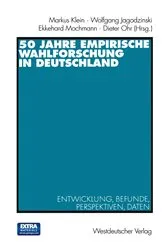 Book cover of 50 Jahre Empirische Wahlforschung in Deutschland by Markus Klein