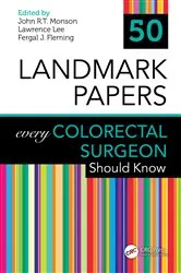 Book cover of 50 Landmark Papers every Colorectal Surgeon Should Know by John R.T. Monson