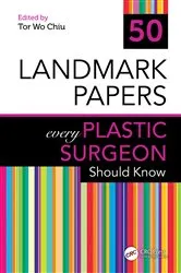 Book cover of 50 Landmark Papers every Plastic Surgeon Should Know by Tor Wo Chiu