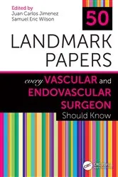 Book cover of 50 Landmark Papers Every Vascular and Endovascular Surgeon Should Know by Juan Carlos Jimenez
