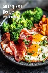 Book cover of 50 Lazy Keto Recipes by Kelly Johnson