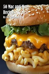 Book cover of 50 Mac and More Recipes by Kelly Johnson