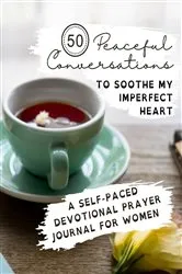 Book cover of 50 Peaceful Conversations to Soothe My Imperfect Heart by A.J. Martin