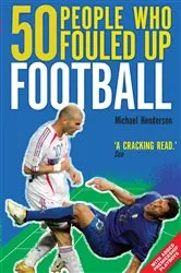 Book cover of 50 People Who Fouled Up Football by Unknown