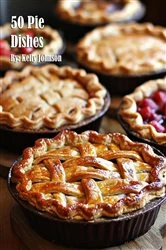 Book cover of 50 Pie Dishes by Kelly Johnson