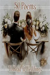 Book cover of 50 Poems to Read at Weddings by W B Yeats