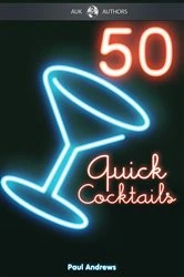 Book cover of 50 Quick Cocktail Recipes by Paul Andrews