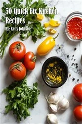 Book cover of 50 Quick Fix Kitchen Recipes by Kelly Johnson