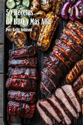 Book cover of 50 Recetas de BBQ y Más Allá by Kelly Johnson