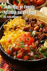 Book cover of 50 Recetas de Comida Mexicana para el Alma by Johnson