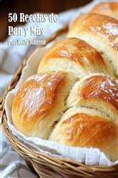 Book cover of 50 Recetas de Pan y Más by Kelly Johnson