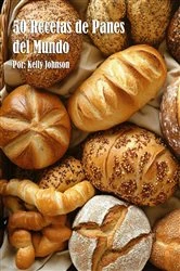 Book cover of 50 Recetas de Panes del Mundo by Kelly Johnson