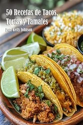 Book cover of 50 Recetas de Tacos, Tortas y Tamales by Kelly Johnson