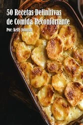 Book cover of 50 Recetas Definitivas de Comida Reconfortante by Kelly Johnson