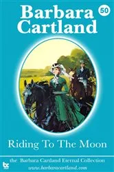 Book cover of 50. Riding to the Moon by Barbara Cartland
