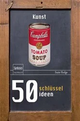 Book cover of 50 Schlüsselideen Kunst by Susie Hodge