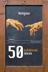 Book cover of 50 Schlüsselideen Religion by Peter Stanford