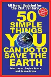Book cover of 50 Simple Things You Can Do to Save the Earth by John Javna