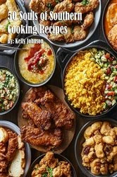 Book cover of 50 Souls of Southern Cooking Recipes by Kelly Johnson