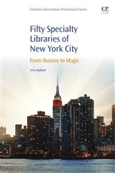 Book cover of 50 Specialty Libraries of New York City by Terry Ballard