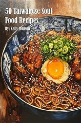 Book cover of 50 Taiwanese Soul Food Recipes by Kelly Johnson
