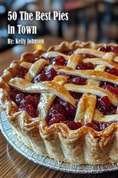 Book cover of 50 The Best Pies in Town by Kelly Johnson