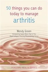 Book cover of 50 Things You Can Do to Manage Arthritis by Wendy Green