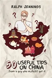 Book cover of 50 Useful Tips On China by Ralph Jennings