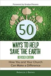 Book cover of 50 Ways to Help Save the Earth, Revised Edition by Rebecca Barnes