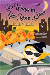 Book cover of 50 Ways to Hex Your Lover by Linda Wisdom