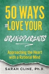 Book cover of 50 Ways to Love Your Grandparents by Sarah Cline