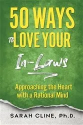 Book cover of 50 Ways to Love Your InLaws by Sarah Cline