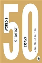 Book cover of 50 World's Greatest Essays by Various