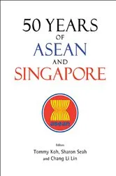 Book cover of 50 Years Of Asean And Singapore by Tommy Koh