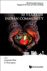 Book cover of 50 Years Of Indian Community In Singapore by Gopinath Pillai