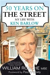 Book cover of 50 Years on the Street by William Roache