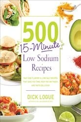 Book cover of 500 15-Minute Low Sodium Recipes by Dick Logue