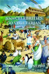 Book cover of 500+ CELEBRITIES GO VEGETARIAN by Jackie Jones-Hunt Phd